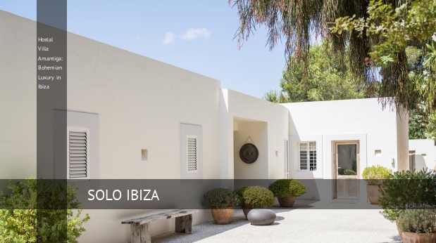 Hostal Villa Amantiga: Bohemian Luxury in Ibiza hotel-barato