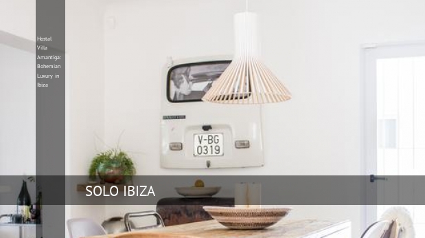 Hostal Villa Amantiga: Bohemian Luxury in Ibiza Ibiza